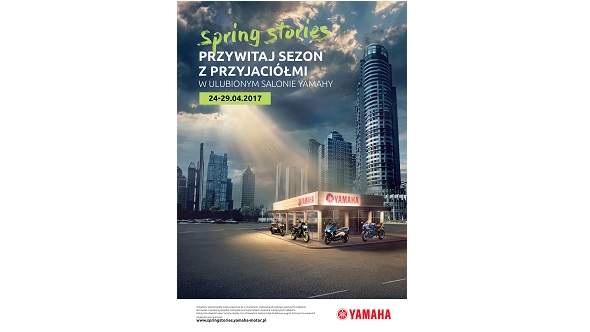 Yamaha Spring Stories Przywitaj sezon z przyjaciółmi w ulubionym salonie Yamahy!
